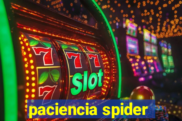 paciencia spider